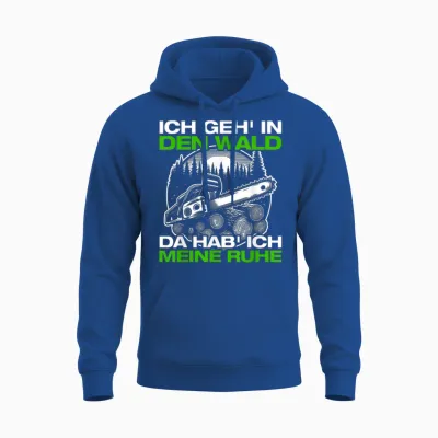 Ich Geh in Den Wald Forstwirt Holzfäller Holz Machen Unisex Hoodie - Royal