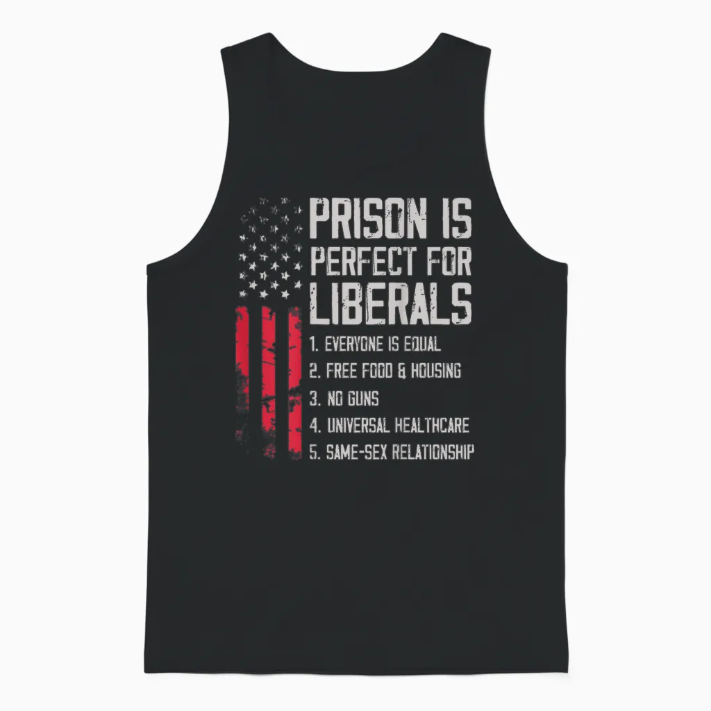 (on Back) Prison Is Perfect for Liberals Unisex Tank Top in Black