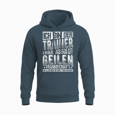 T-Shirt with German Text "ich Bin Der Trainer Einer Absolut Geilen Mannschaft Coach, Black Unisex Hoodie - Dark Heather
