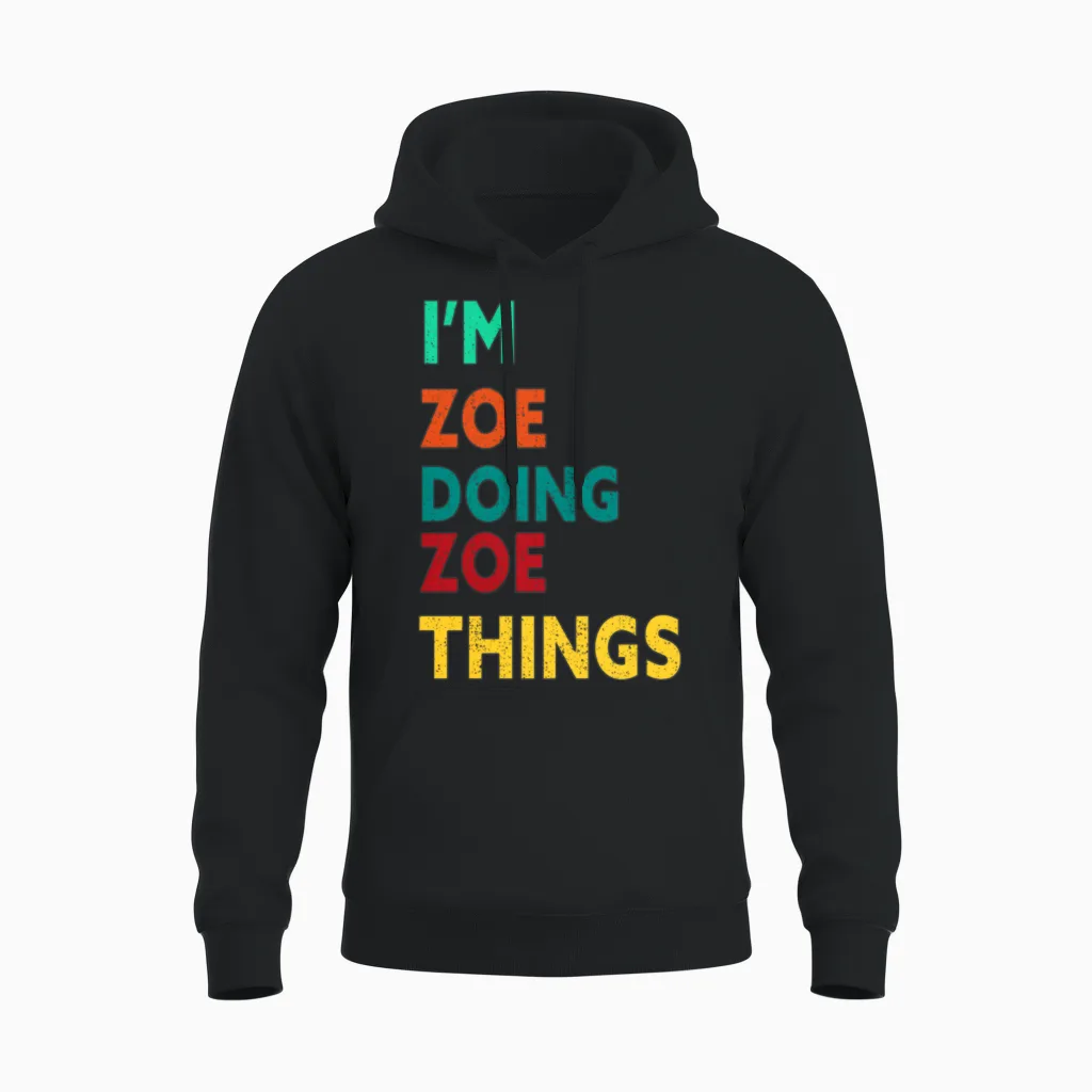I'm Zoe Doing Zoe Things Personalized Name Unisex Hoodie in Black