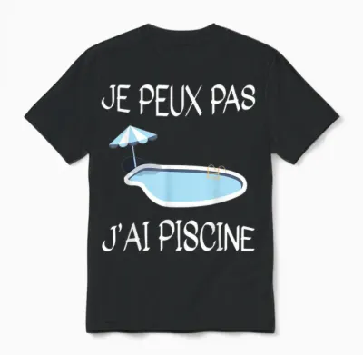 Je Peux Pas J'ai Piscine Funny Swim Gift Swimmer T-Shirt, Black, S Unisex T-Shirt - Black