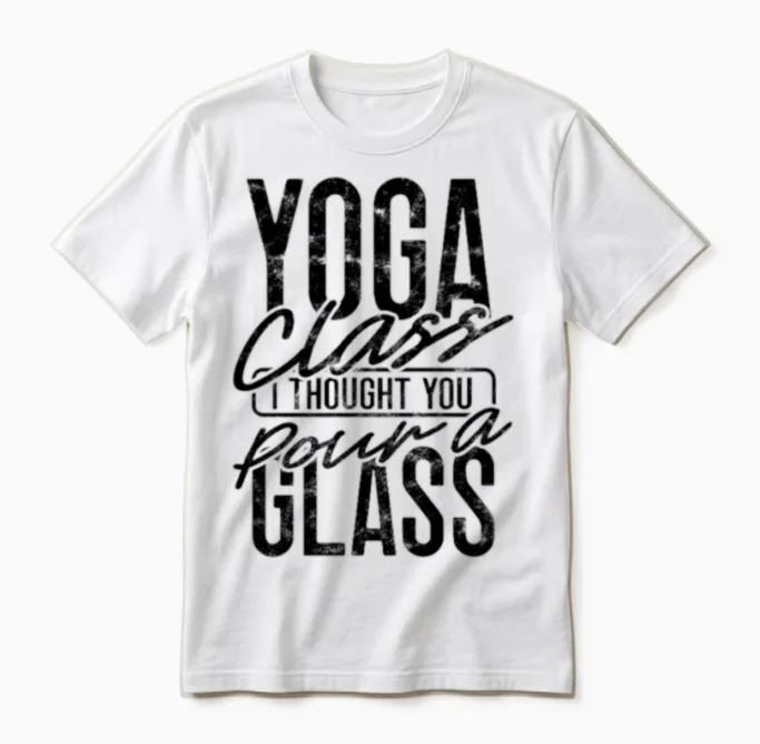 Yoga Class? I Thought You Pour a Glass - Yoga Unisex T-Shirt in White