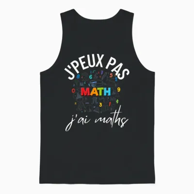 J'peux Pas J'ai Maths Gift Idea Math Teacher T-Shirt, Black, S Unisex Tank Top - Black