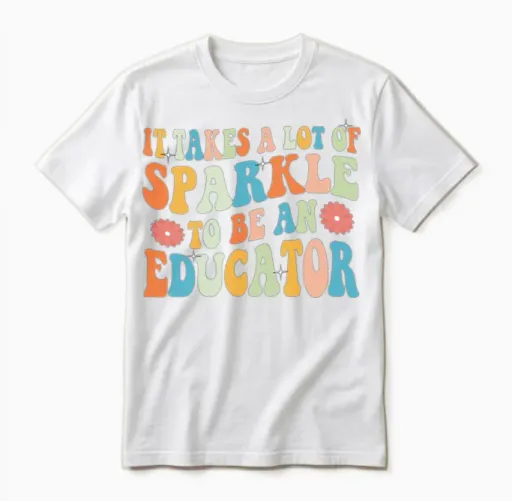 It Takes a Lot of Sparkle to Be a Educator Unisex T-Shirt in White