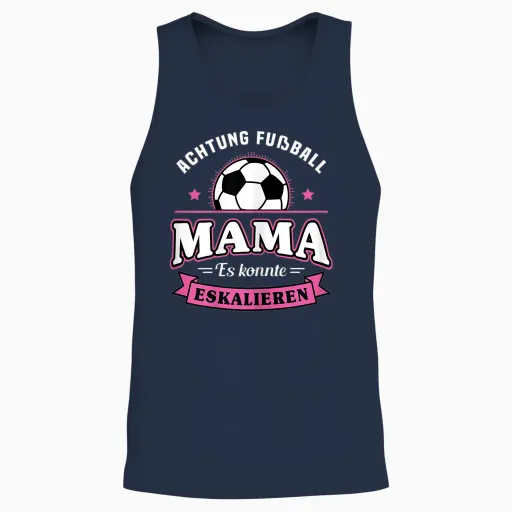 Football T-Shirt with German Text "mama Es Könnte Escalieren Mutti" [german Language], Black Unisex Tank Top - Navy