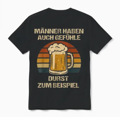 Männer Haben Auch Gefühle Durst – Lustiger Bier Spruch Unisex T-Shirt - Black