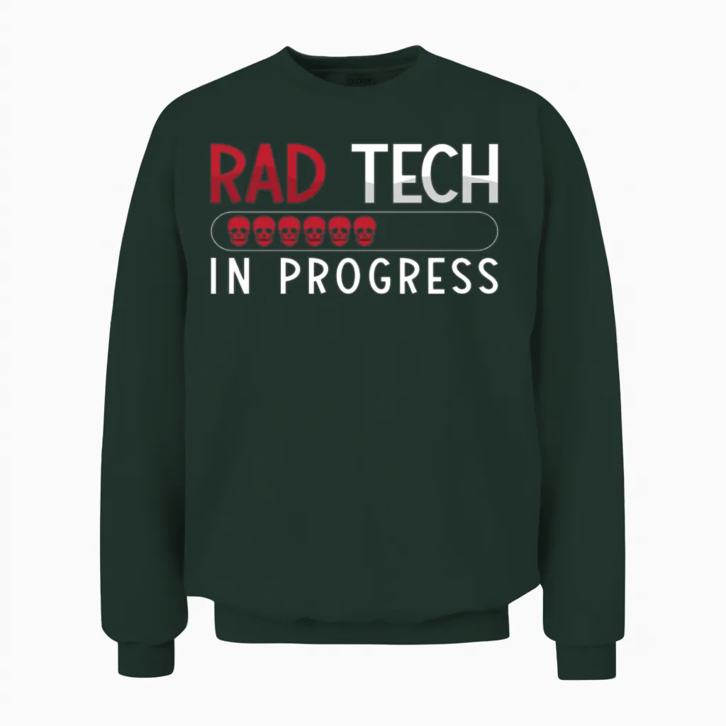 Radiology Tech Rad Tech in Progress Technologist Unisex Sweatshirt in Forest