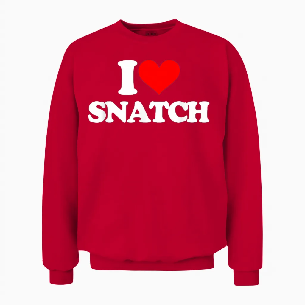 I Love Snatch - Saying Sarcastic Novelty Funny Guys Cool Men T-Shirt, Black, S Unisex Sweatshirt in Red