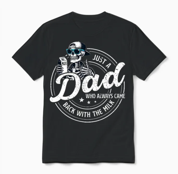 Funny Just a Dad Who Always Came Back with the Milk Unisex T-Shirt in Black
