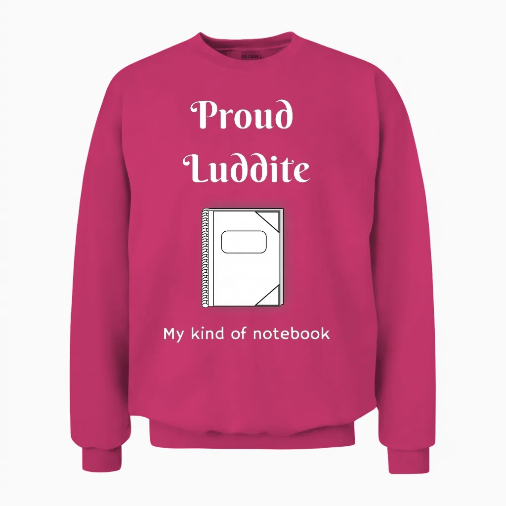Des Luddites Fiers Comme De Vrais Carnets T-Shirt Haut De Gamme Unisex Sweatshirt in Heliconia