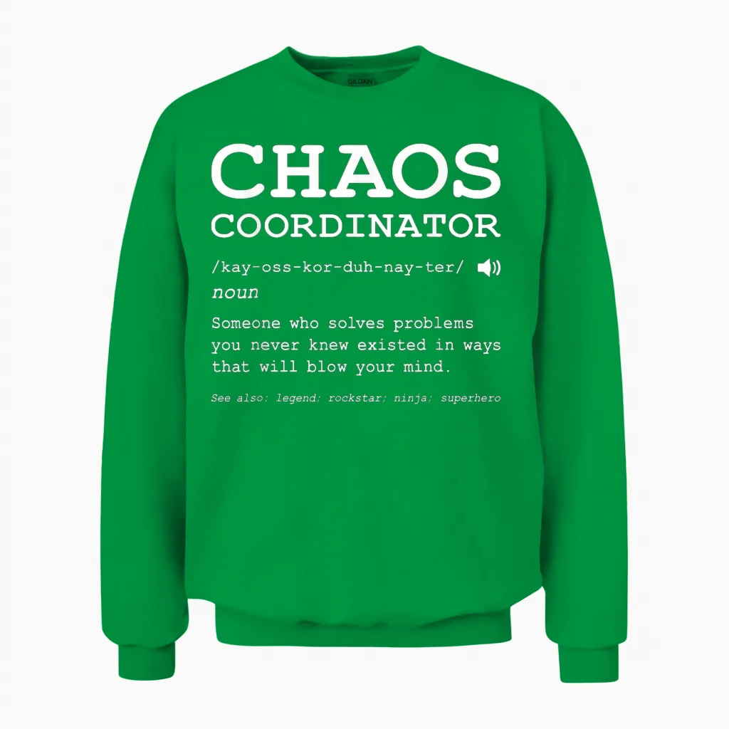 Funny Chaos Coordinator Definition Mom Dad Boss Teacher T-Shirt, Black, S Unisex Sweatshirt in Irish Green