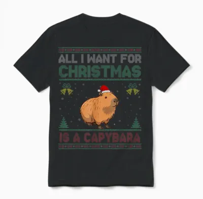 All I Want for Christmas Is a Capybara Ugly Unisex T-Shirt - Black