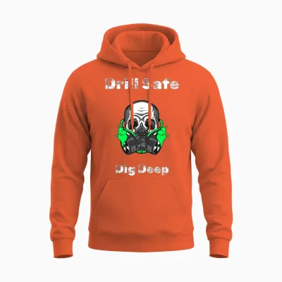 Drill Safe Dig Deep - Drilling Experts Unisex Hoodie - Orange