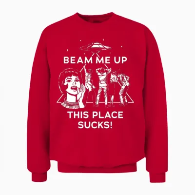 Beam Me Up This Place Sucks! Unisex Sweatshirt - Red