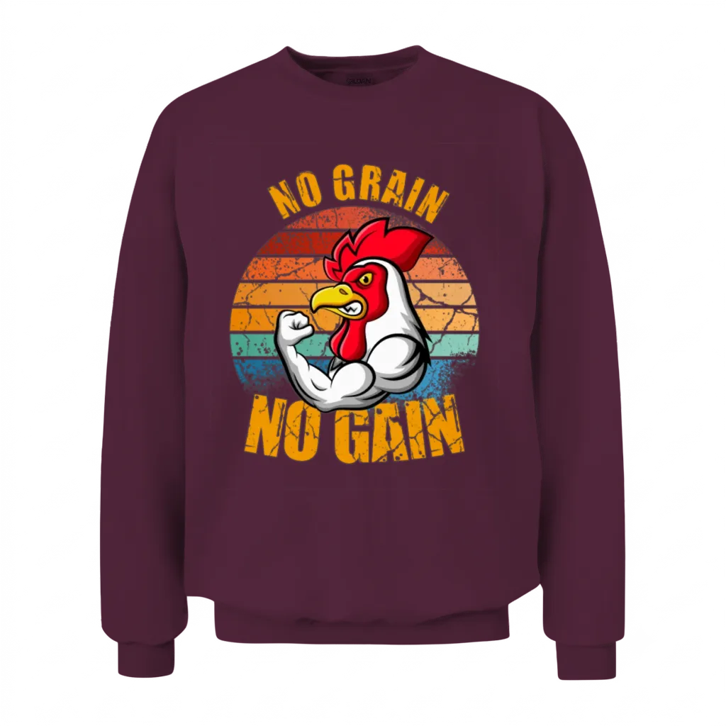 Funny Chicken Fitness Bodybuilder Say No Grain No Unisex Sweatshirt - Maroon