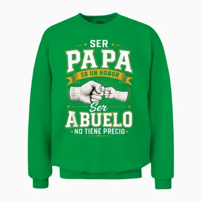 Ser Papa Es Un Honor Ser Abuelo No Tiene Precio Abuelo Unisex Sweatshirt - Irish Green