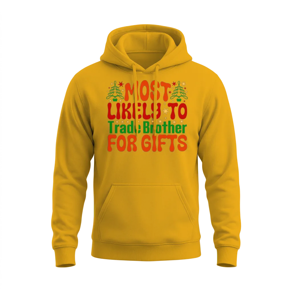 Most Likely to Trade Brother for Gifts Unisex Hoodie - Gold