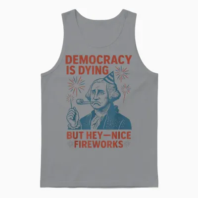 Democracy Is Dying Nice Fireworks, G. Washington 4th of July Unisex Tank Top - Sport Grey