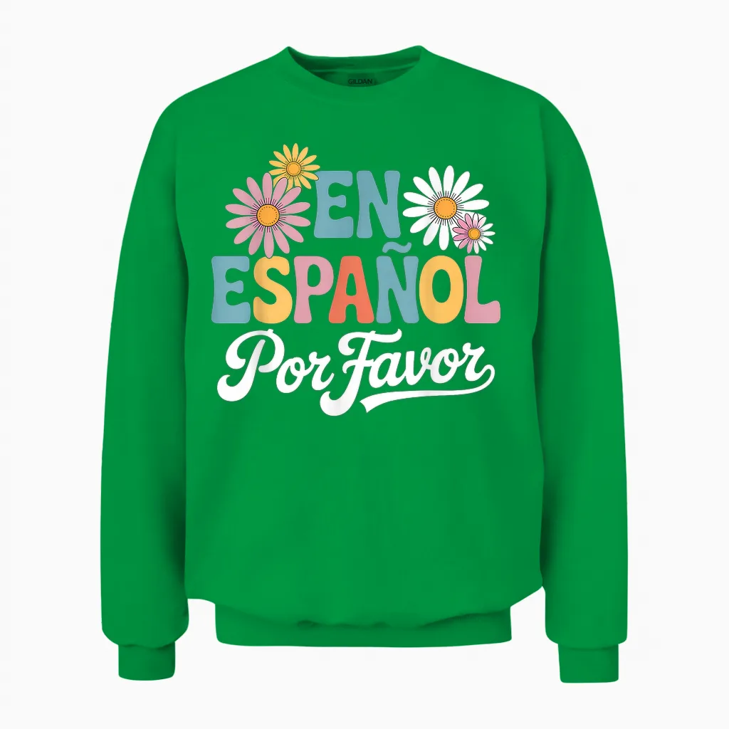 En Español Por Favor Spanish Teacher Unisex Sweatshirt in Irish Green