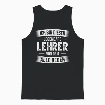Klassenlehrer Ich Bin Dieser Legendäre Lehrer Unisex Tank Top - Black