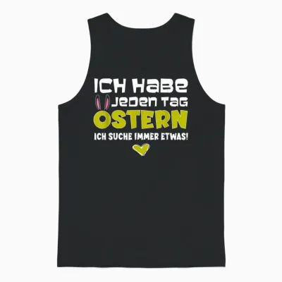 Lustiges Osterhase Ich Habe Jeden Tag Ostern Unisex Tank Top - Black
