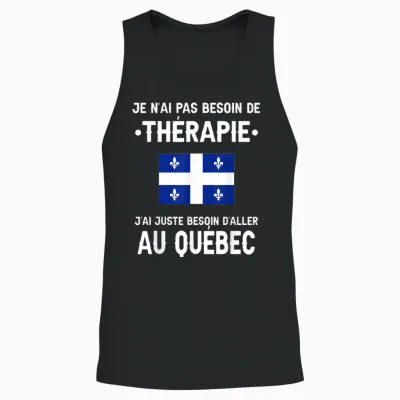 Quebec No Need Therapy Departure Travel Funny Quebec Unisex Tank Top - Black