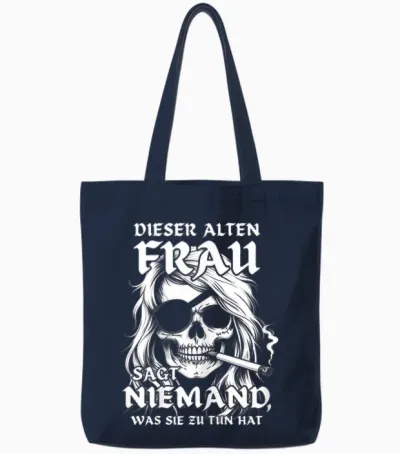 T-Shirt with German Text "this Old Woman Says No One What She Hats to Do - Skull Design, Black Tote Bags - Navy
