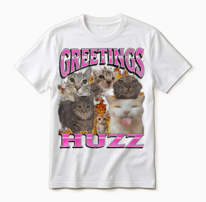 Greetings Huzz Funny Cat Meme Bootleg Graphic Men Women Unisex T-Shirt in White