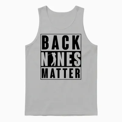 Back Nines Matter Funny Golf Unisex Tank Top - Ash