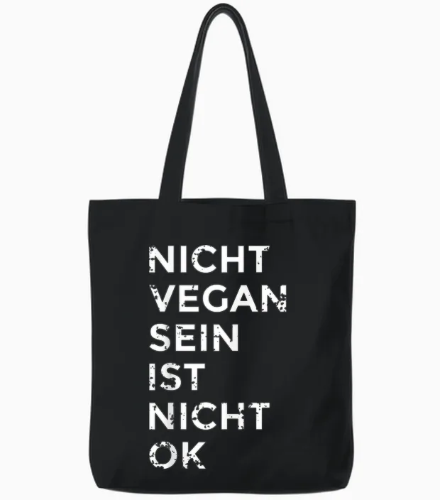 Nicht Vegan Sein Ist Nicht Ok I Damen & Herren I Veganismus Tote Bags in Black