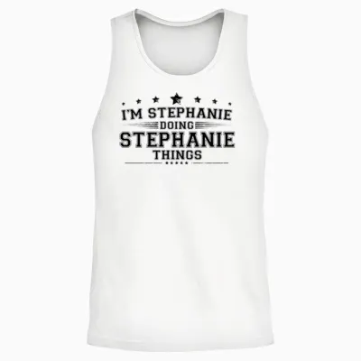 I’m Stephanie Doing Stephanie Things Unisex Tank Top - White