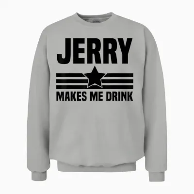 Hilarious Jerry Makes Me, I Love Dallas, I Heart Dallas Unisex Sweatshirt - Ash