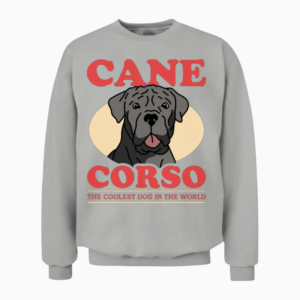 Cane Corso the Coolest Dog Dogs Owner Unisex Sweatshirt in Ash