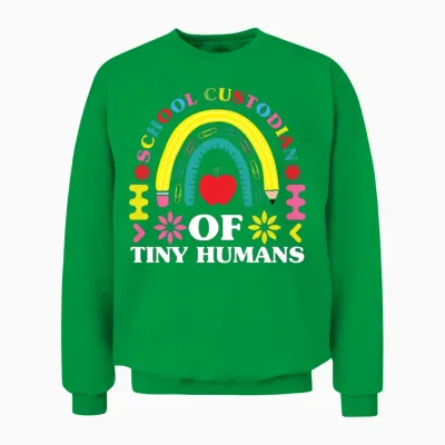 School Custodian of Tiny Humans Funny Janitor Gift Unisex Sweatshirt - Irish Green