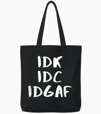 "i Don't Know I Don't Care I Don't Give a "f" Einzigartiges Design Tote Bags - Black