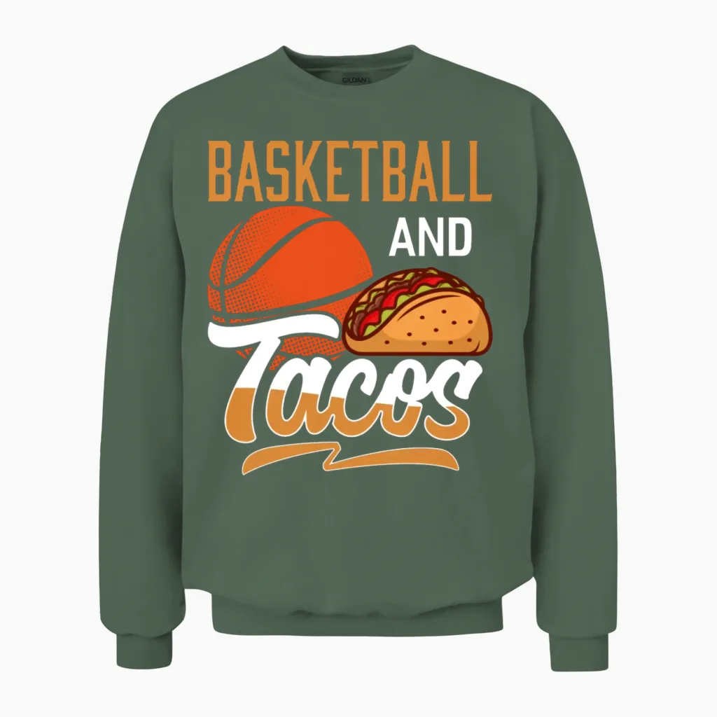 Basketball and Tacos Funny Basketball Coach Sport Unisex Sweatshirt in Military Green