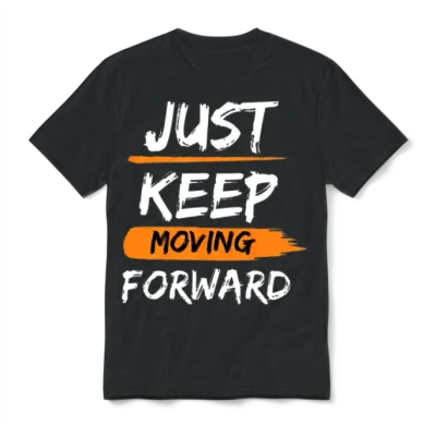 Just Keep Moving Forward Phrase Unisex T-Shirt - Black
