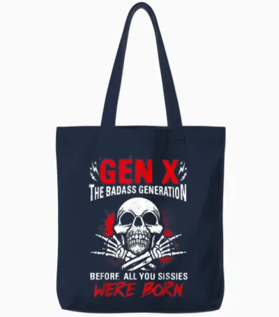 Gen X the Badass Generation Before All You Sissies Were Born T-Shirt, Black, S Tote Bags - Navy
