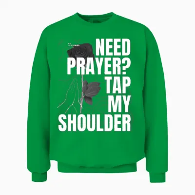 Need Prayer Design Unisex Sweatshirt - Irish Green