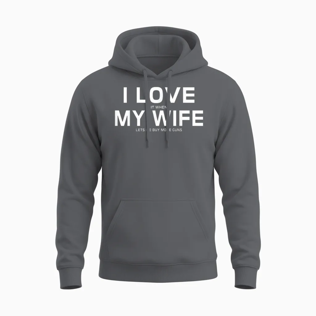I Love It When My Wife Lets Me Buy More Guns,short Sleeve T-Shirt Gift Unisex Hoodie in Charcoal