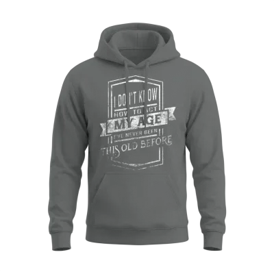 I Don't Know How to Act I've Never Been This Old B Unisex Hoodie - Graphite Heather