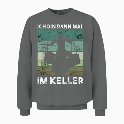 T-Shirt with German Text "ich Bin Dann Mal Im Keller" [ich Bin Dann Mal Im Keller], Black Unisex Sweatshirt - Graphite Heather