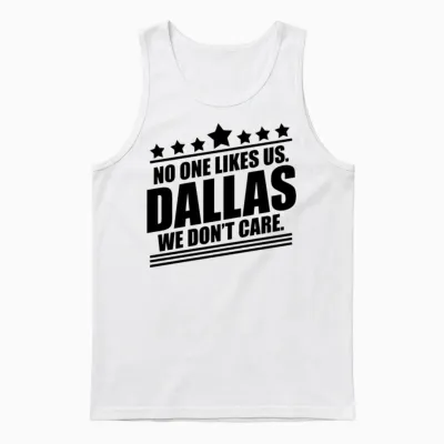 Dallas No One Likes Us Unisex Tank Top - White