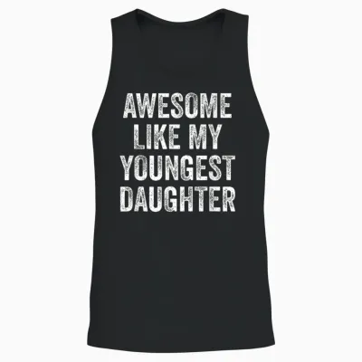 Awesome Like My Youngest Daughter Mother's Day Father's Day Unisex Tank Top - Black