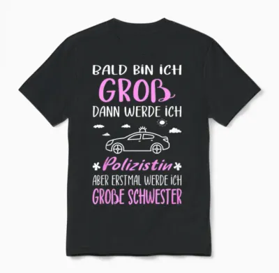Children's T-Shirt with German Text "ich Werde Große Schwester Polizistin" [german Language], Black Unisex T-Shirt - Black