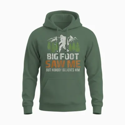 Bigfoot Saw Me but Nobody Believes Him Unisex Hoodie - Military Green