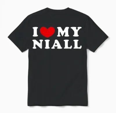 I Love My Niall, Ich Liebe Meinen Niall Unisex T-Shirt - Black