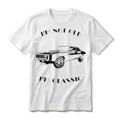 I'm Not Old I'm Classic Funny Car Graphic - Mens & Unisex T-Shirt - White