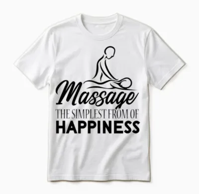 Massage the Simplest Form of Happiness Funny Unisex T-Shirt - White
