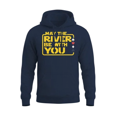 May the River Be with You – Funny Poker Quote Unisex Hoodie - Navy